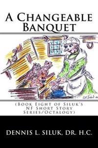 A Changeable Banquet