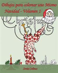 Dibujos para colorear uno Mismo - Navidad - Volumen 1: ¡Es hora de celebrar la Navidad!