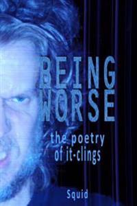 Being Worse: the poetry of it-clings