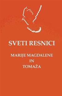 Sveti Resnici Marije Magdalene in Tomazha