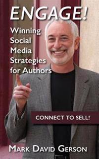 Engage!: Winning Social Media Strategies for Authors