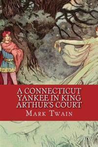 Bokomslag för "A Connecticut Yankee in King Arthur's Court"