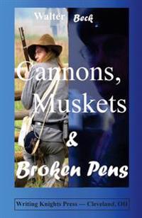 Cannons, Muskets & Broken Pens