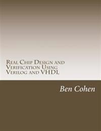 Real Chip Design and Verification Using Verilog and Vhdl