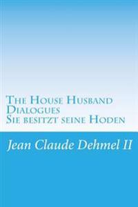 The House Husband Dialogues: Sie besitzt ihn