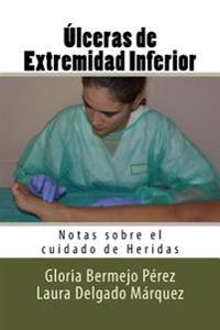Ulceras de Extremidad Inferior: Notas sobre el cuidado de Heridas