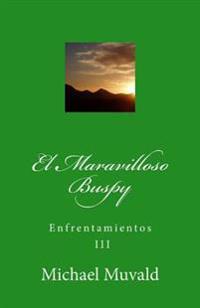 El Maravilloso Buspy: Enfrentamientos