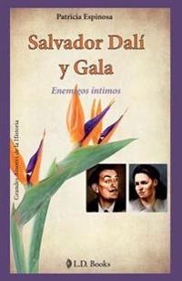 Salvador Dalí y Gala: Enemigos íntimos