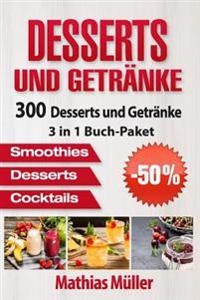 Desserts und Getränke: 300 leckere Desserts und Getränke aus dem Thermomix