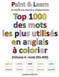 Top 1000 des mots les plus utilisés en anglais (Volume 4: mots 301-400)