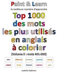 Top 1000 des mots les plus utilisés en anglais (Volume 5: mots 401-500)