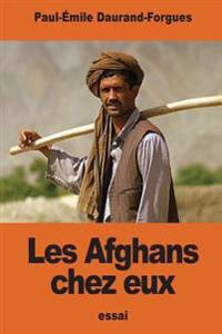 Les Afghans chez eux: Souvenirs d'une mission politique anglaise