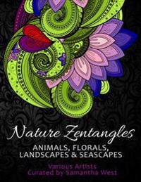 Nature Zentangles: Animals, Florals, Landscapes, and Seascapes: Coloring Books for Grown-Ups, Adult Relaxation