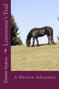 Lonesome's Trail: A Western Adventure