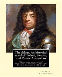 The Deluge, an Historical Novel of Poland, Sweden, and Russia