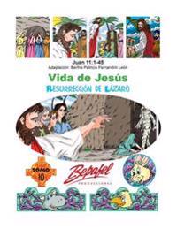 Vida de Jesús-La resurrección de Lázaro: Tomo 10