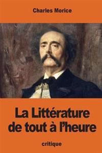 La Litt�rature De Tout � L�heure