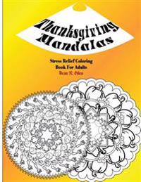 Thanksgiving Mandalas Adult Coloring Book and Tranquil Stress Relief