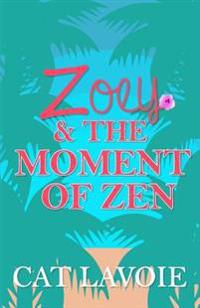 Zoey & the Moment of Zen