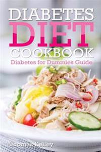 Diabetes Diet Cookbook: Diabetes for Dummies Guide