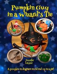 Pumpkin Guy in a Wizard's Tie: A pumpkin in disgrace could end up in a pie!