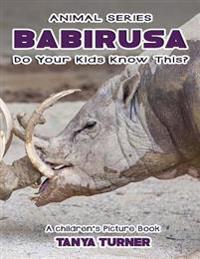 THE BABIRUSA Do Your Kids Know This?: A Children's Picture Book