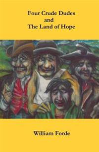 Four Crude Dudes and the Land of Hope