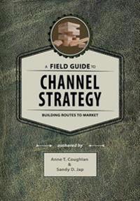 A Field Guide to Channel Strategy