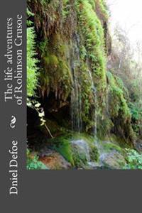 The life adventures of Robinson Crusoe