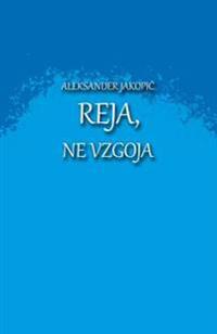 Reja, Ne Vzgoja