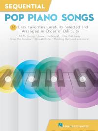 Sequential Pop Piano Songs: 24 Easy Favorites Carefully Selected and Arranged in Order of Difficulty