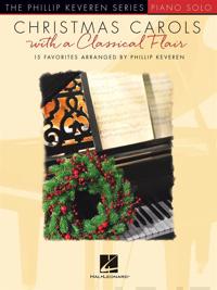 Christmas Carols with a Classical Flair- The Phillip Keveren Series