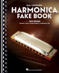 Harmonica Fake Book - 140 Songs with Accurate Transcriptions of Famous Solos and Licks