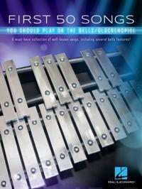 First 50 Songs You Should Play on Bells Glockenspiel Sheet Music Songbook Easy Melodies from Pop, Classical, and Movie Themes Includes Hallelujah, Let