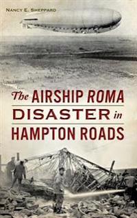 Bokomslag för "The Airship Roma Disaster in Hampton Roads"