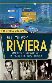 Bill Miller's Riviera: America's Showplace in Fort Lee, New Jersey