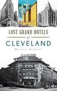 Lost Grand Hotels of Cleveland