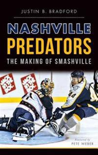 Nashville Predators: The Making of Smashville