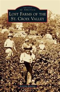 Lost Farms of the St. Croix Valley