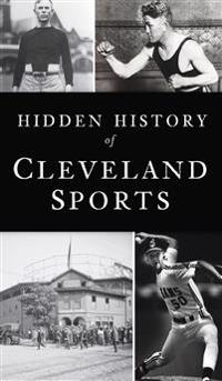 Hidden History of Cleveland Sports