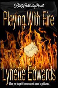 Playing With Fire