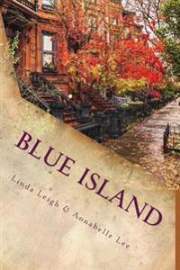 Blue Island: Tratar de Olvidar a Alguien, Es Recordarle Para Siempre