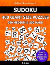 Sudoku 400 Giant Size Puzzles, 200 Medium and 200 Hard, To Keep Your Brain Active For Hours: Take Your Playing To The Next Level With Two Difficulties