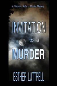 Invitation to a Murder: A Missouri State of the Murder Mystery