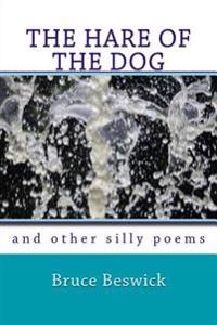 THE HARE OF THE DOG and other silly poems