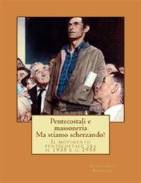 Pentecostali e massoneria. Ma stiamo scherzando?
