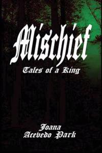 Mischief, Tales of a King: Book One