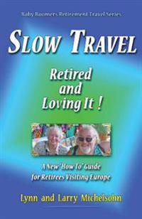 Slow Travel - Retired and Loving It!