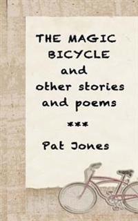 The Magic Bicycle and Other Stories and Poems