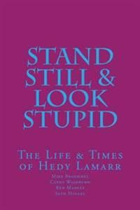 Stand Still & Look Stupid